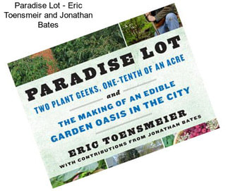 Paradise Lot - Eric Toensmeir and Jonathan Bates