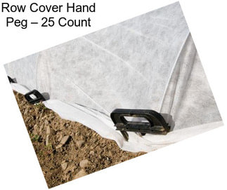 Row Cover Hand Peg – 25 Count