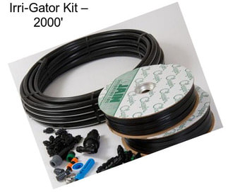 Irri-Gator Kit – 2000\'