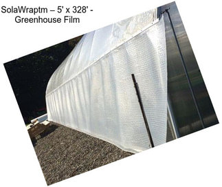 SolaWraptm – 5\' x 328\' - Greenhouse Film