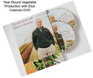Year-Round Vegetable Production with Eliot Coleman DVD