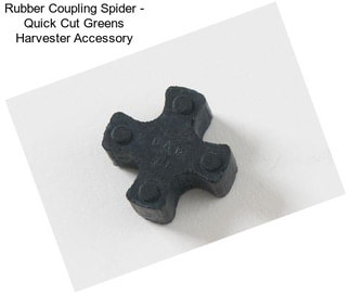 Rubber Coupling Spider - Quick Cut Greens Harvester Accessory