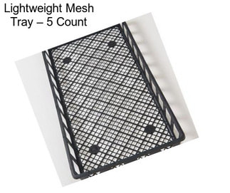 Lightweight Mesh Tray – 5 Count