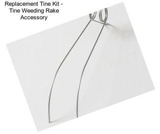 Replacement Tine Kit - Tine Weeding Rake Accessory