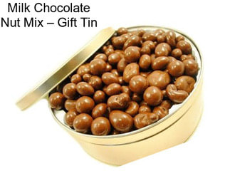 Milk Chocolate Nut Mix – Gift Tin