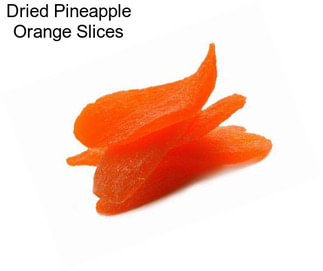 Dried Pineapple Orange Slices