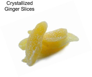 Crystallized Ginger Slices