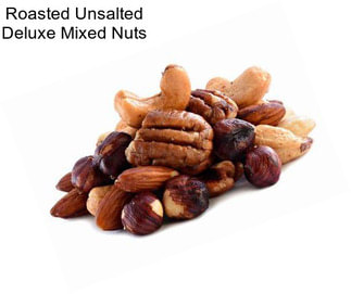 Roasted Unsalted Deluxe Mixed Nuts