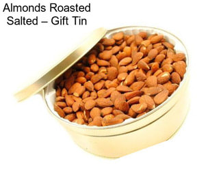 Almonds Roasted Salted – Gift Tin