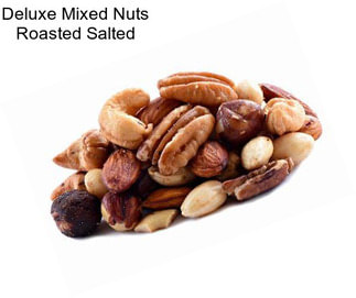 Deluxe Mixed Nuts Roasted Salted