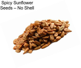 Spicy Sunflower Seeds – No Shell