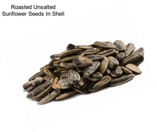 Roasted Unsalted Sunflower Seeds In Shell