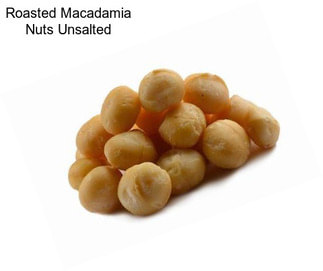 Roasted Macadamia Nuts Unsalted