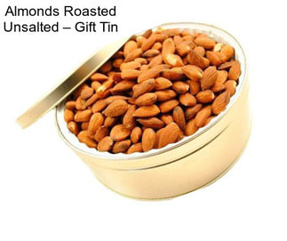 Almonds Roasted Unsalted – Gift Tin