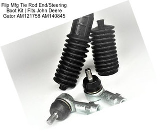 Flip Mfg Tie Rod End/Steering Boot Kit | Fits John Deere Gator AM121758 AM140845
