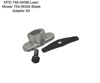 MTD 748-04096 Lawn Mower 753-06304 Blade Adapter Kit