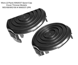 Worx (2 Pack) WA0037 Spool Cap Cover Trimmer Models WG168/WG190 # WA0037-2PK