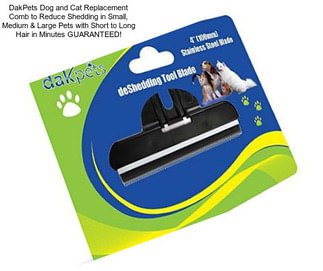 DakPets Dog and Cat Replacement Comb to Reduce Shedding in Small, Medium & Large Pets with Short to Long Hair in Minutes GUARANTEED!