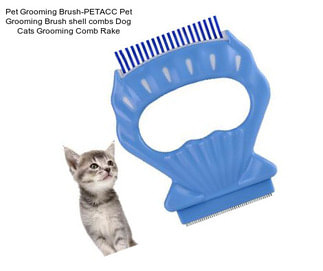 Pet Grooming Brush-PETACC Pet Grooming Brush shell combs Dog Cats Grooming Comb Rake