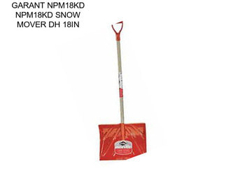 GARANT NPM18KD NPM18KD SNOW MOVER DH 18IN