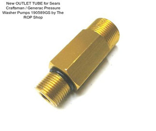 New OUTLET TUBE for Sears Craftsman / Generac Pressure Washer Pumps 190589GS by The ROP Shop