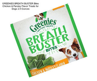 GREENIES BREATH BUSTER Bites Chicken & Parsley Flavor Treats for Dogs 2.5 Ounces