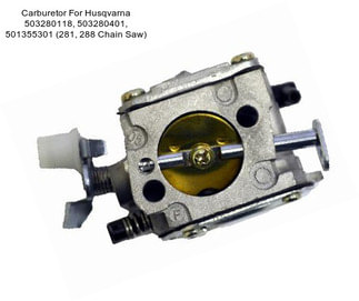 Carburetor For Husqvarna 503280118, 503280401, 501355301 (281, 288 Chain Saw)
