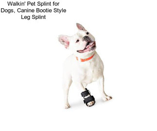 Walkin\' Pet Splint for Dogs, Canine Bootie Style Leg Splint