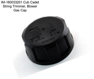 IM-160033201 Cub Cadet String Trimmer, Blower Gas Cap