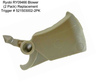 Ryobi RY09466 Blower (2 Pack) Replacement Trigger # 521503002-2PK