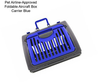 Pet Airline-Approved Foldable Aircraft Box Carrier Blue