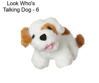 Look Who\'s Talking Dog - 6\