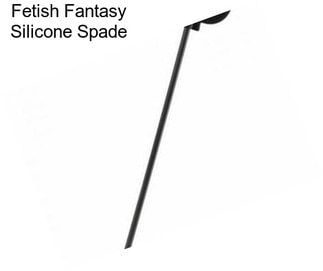 Fetish Fantasy Silicone Spade