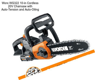 Worx WG322 10-in Cordless 20V Chainsaw with Auto-Tension and Auto-Oiling