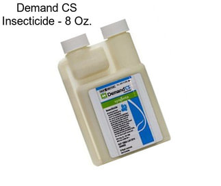 Demand CS Insecticide - 8 Oz.