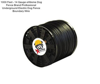 1000 Feet - 14 Gauge eXtreme Dog Fence Brand Professional Underground Electric Dog Fence Boundary Wire