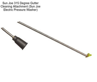 Sun Joe 315 Degree Gutter Cleaning Attachment (Sun Joe Electric Pressure Washer)