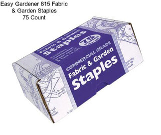 Easy Gardener 815 Fabric & Garden Staples 75 Count