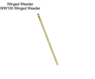 Winged Weeder WW100 Winged Weeder