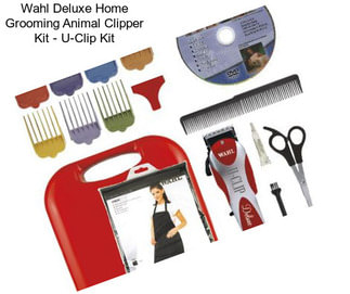 Wahl Deluxe Home Grooming Animal Clipper Kit - U-Clip Kit