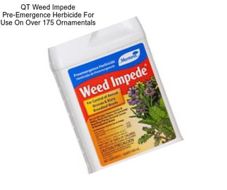 QT Weed Impede Pre-Emergence Herbicide For Use On Over 175 Ornamentals