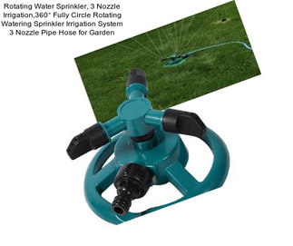 Rotating Water Sprinkler, 3 Nozzle Irrigation,360° Fully Circle Rotating Watering Sprinkler Irrigation System 3 Nozzle Pipe Hose for Garden