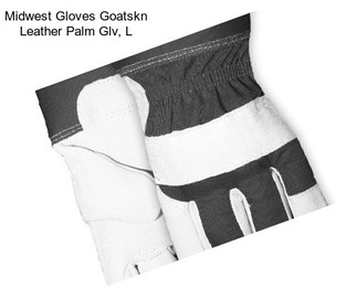 Midwest Gloves Goatskn Leather Palm Glv, L