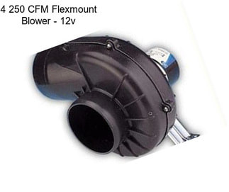 4 250 CFM Flexmount Blower - 12v