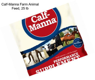 Calf-Manna Farm Animal Feed, 25 lb