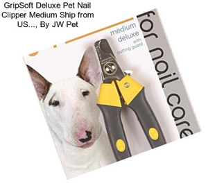 GripSoft Deluxe Pet Nail Clipper Medium Ship from US..., By JW Pet
