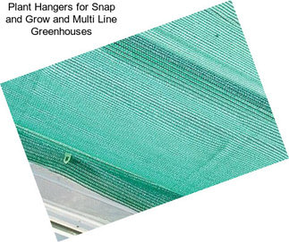 Plant Hangers for Snap and Grow and Multi Line Greenhouses