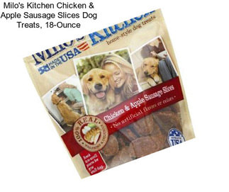 Milo\'s Kitchen Chicken & Apple Sausage Slices Dog Treats, 18-Ounce