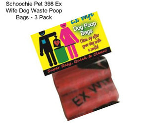 Schoochie Pet 398 Ex Wife Dog Waste Poop Bags - 3 Pack