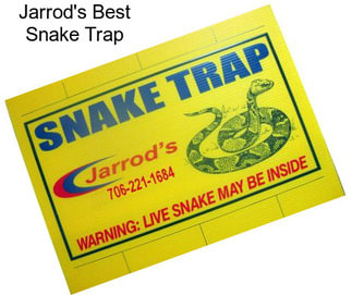 Jarrod\'s Best Snake Trap